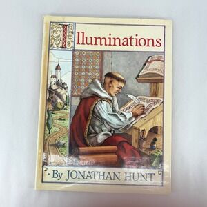 Illuminations Jonathan Hunt 1989 Hardcover Childrens Middle Ages History‎ 1st Ed